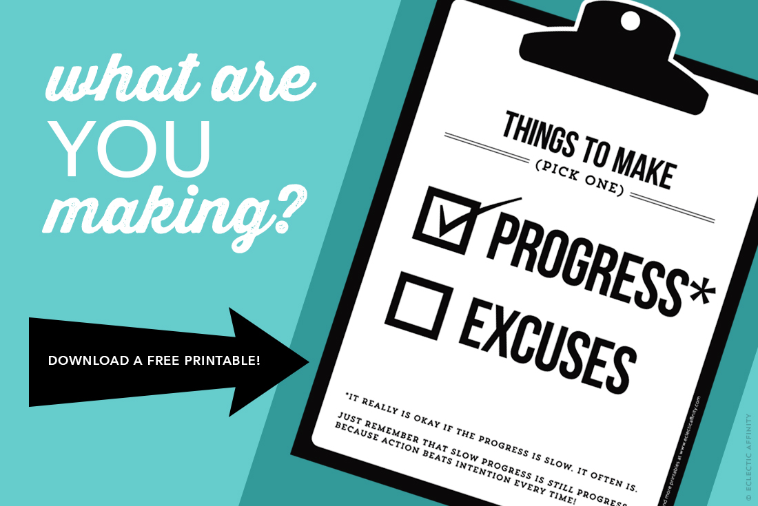 Download a free printable - Things to Make: Progress or Excuses