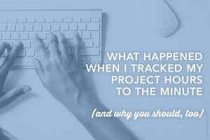 What Happened When I Tracked my Freelance Hours to the Minute / Eclectic Affinity / small business advice